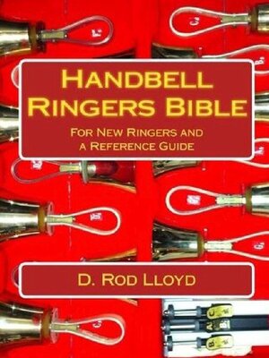 cover image of Handbell Ringers Bible, For New Ringers and a Reference Guide